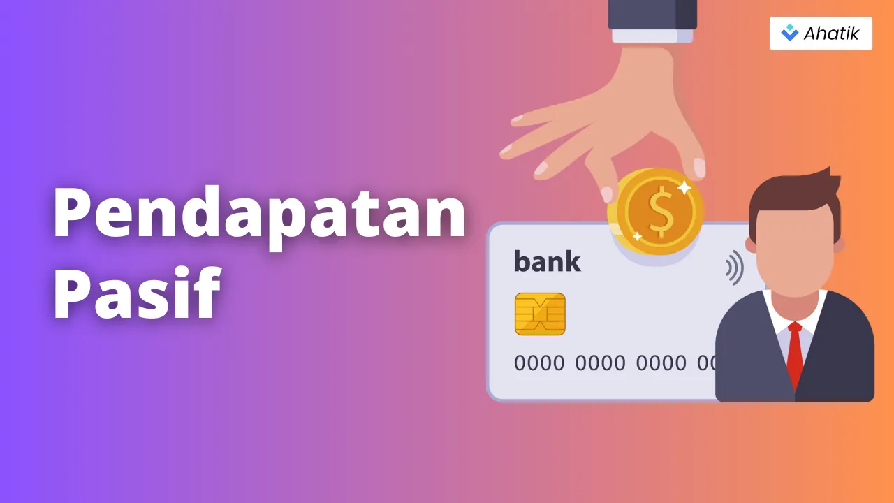 Pendapatan Pasif - Ahatik.com